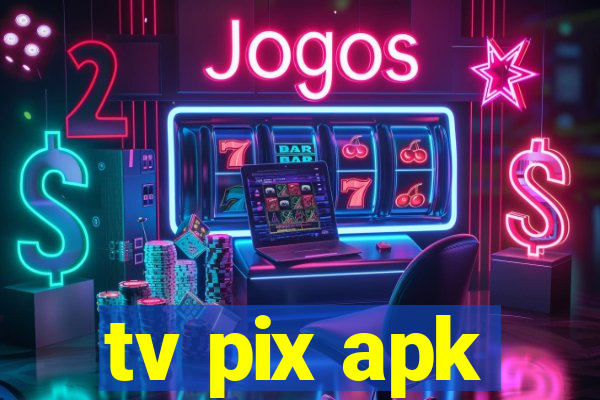 tv pix apk